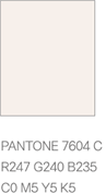 서브 컬러 PANTONE 7604 C. R247 G240 B235. C0 M5 Y5 K5
